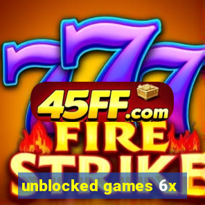 unblocked games 6x